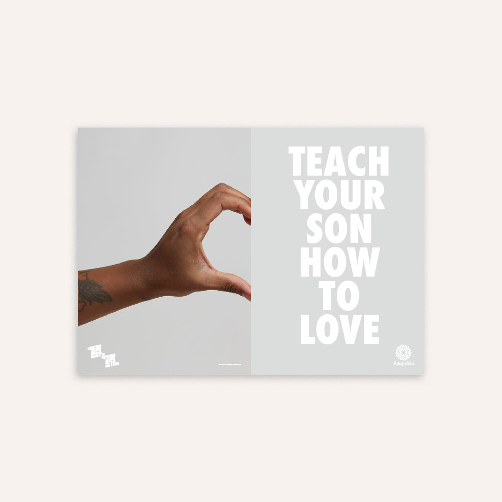 Teach your son how to love Poster