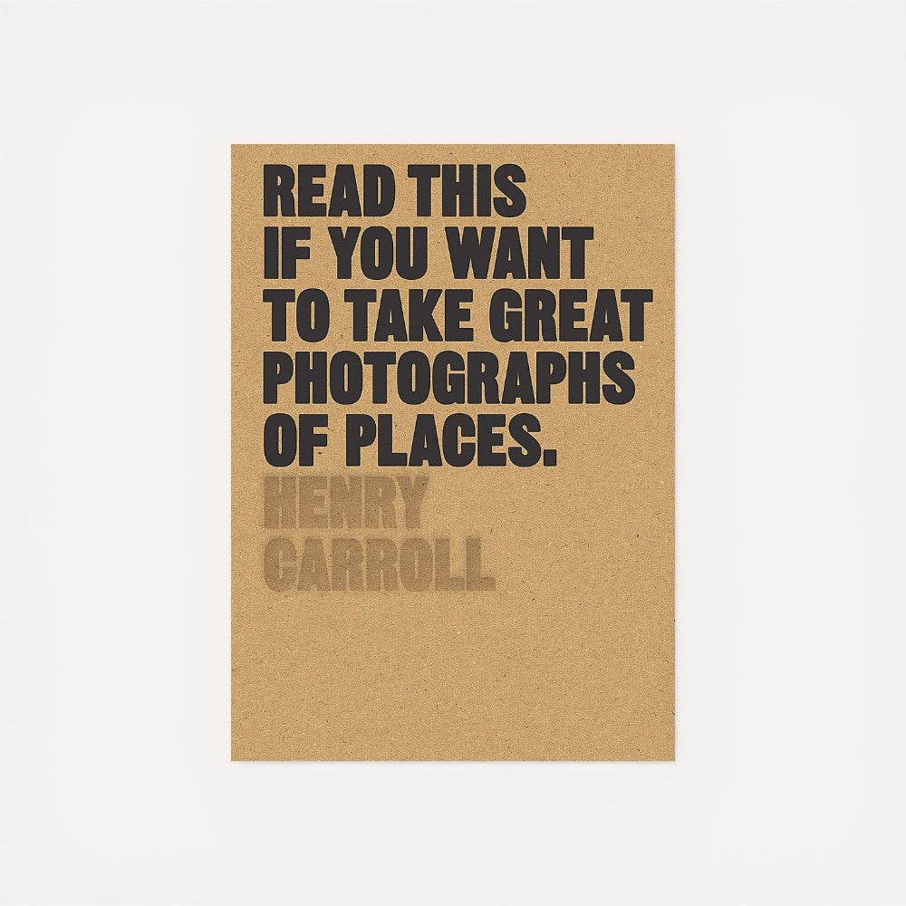 Book cover with text 'Read this if you want to take great photographs of places. Henry Carroll' on a beige background
